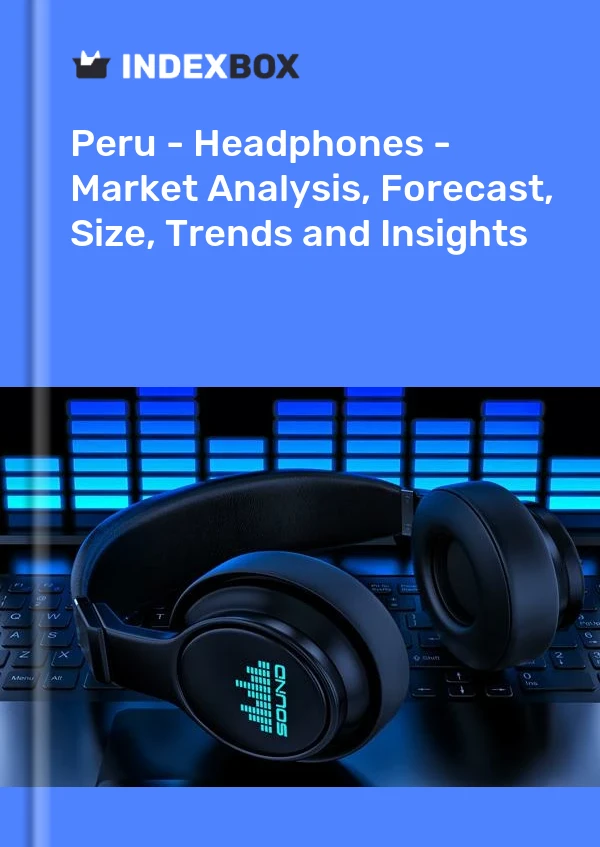 Peru - Headphones - Market Analysis, Forecast, Size, Trends and Insights