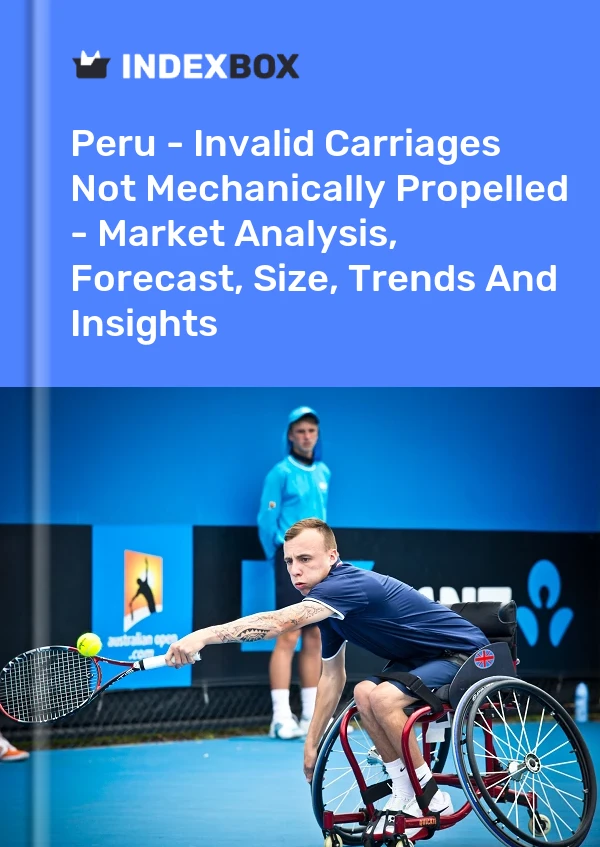 Report Peru - Invalid Carriages not Mechanically Propelled - Market Analysis, Forecast, Size, Trends and Insights for 499$
