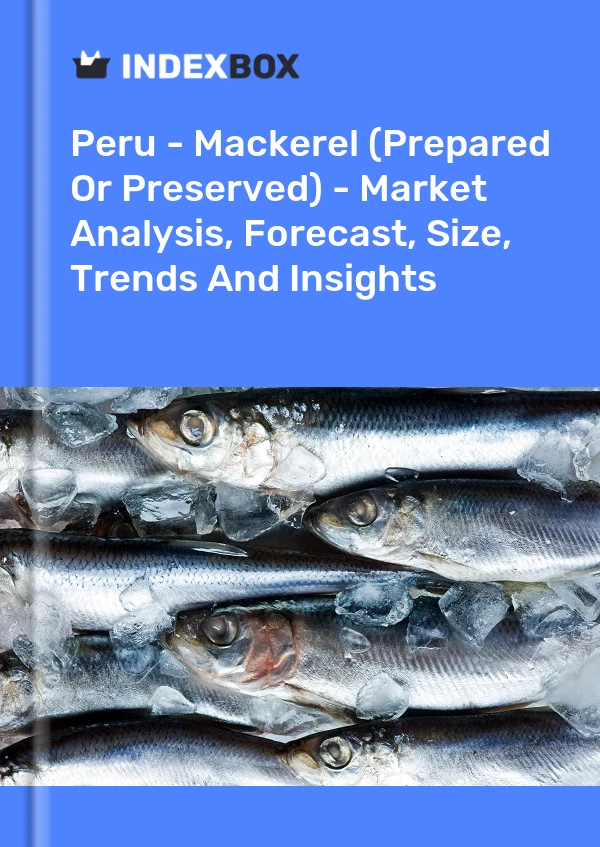 Report Peru - Mackerel (Prepared or Preserved) - Market Analysis, Forecast, Size, Trends and Insights for 499$