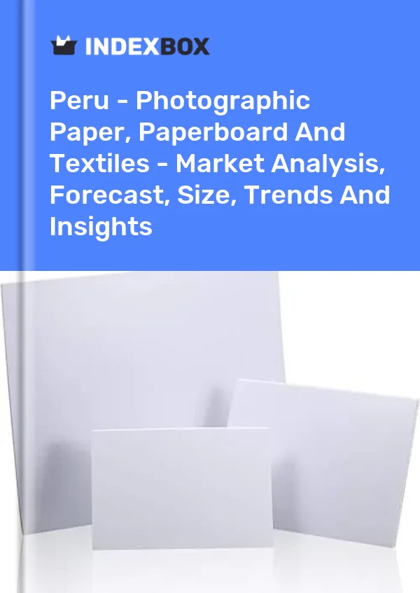 Report Peru - Photographic Paper, Paperboard and Textiles - Market Analysis, Forecast, Size, Trends and Insights for 499$