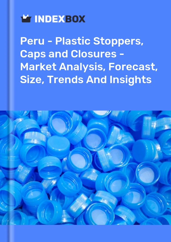 Report Peru - Plastic Stoppers, Caps and Closures - Market Analysis, Forecast, Size, Trends and Insights for 499$