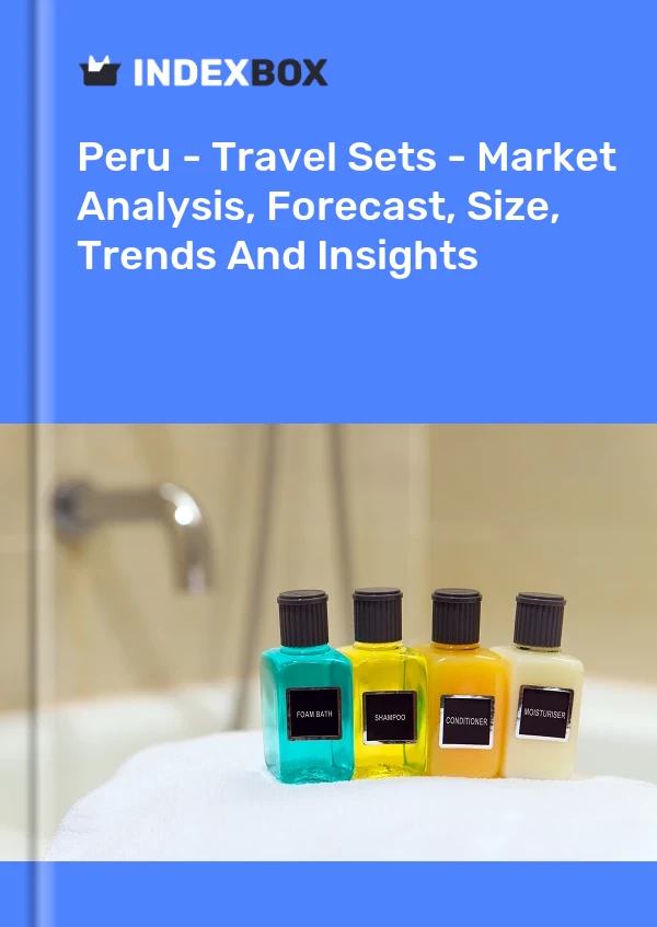 Report Peru - Travel Sets - Market Analysis, Forecast, Size, Trends and Insights for 499$