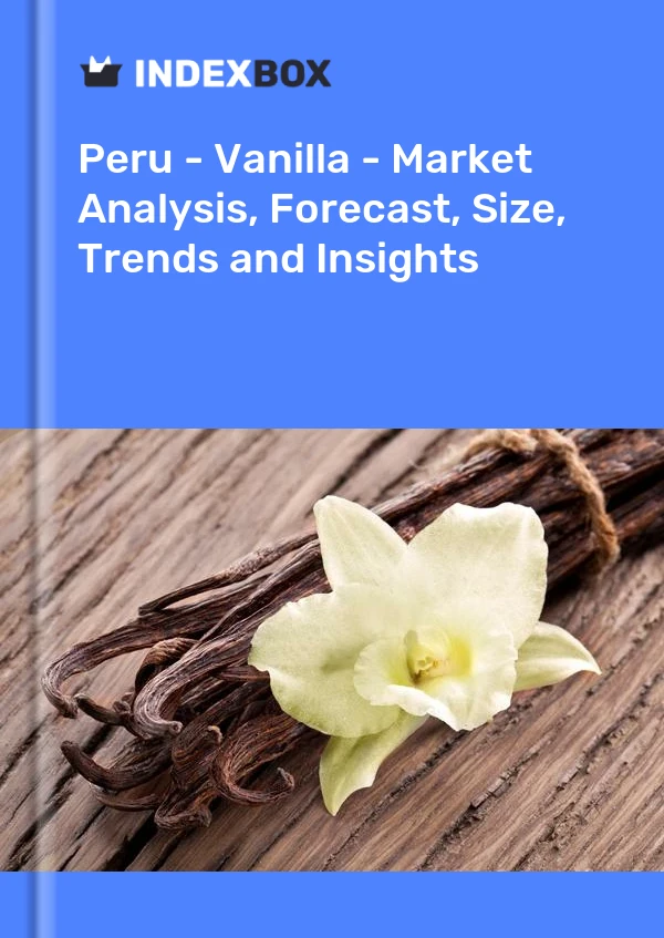Report Peru - Vanilla - Market Analysis, Forecast, Size, Trends and Insights for 499$