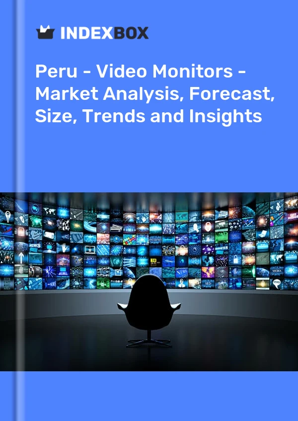 Report Peru - Video Monitors - Market Analysis, Forecast, Size, Trends and Insights for 499$