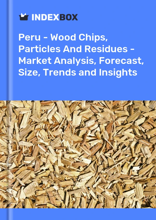 Report Peru - Wood Chips, Particles and Residues - Market Analysis, Forecast, Size, Trends and Insights for 499$
