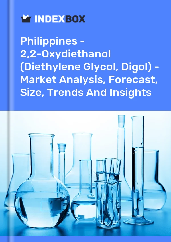 Report Philippines - 2,2-Oxydiethanol (Diethylene Glycol, Digol) - Market Analysis, Forecast, Size, Trends and Insights for 499$