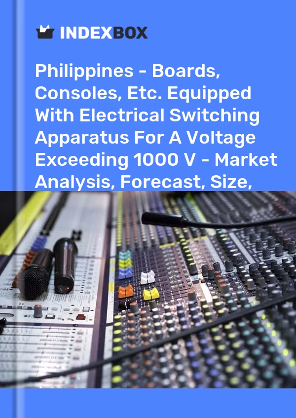 Report Philippines - Boards, Consoles, Etc. Equipped With Electrical Switching Apparatus for A Voltage Exceeding 1000 V - Market Analysis, Forecast, Size, Trends and Insights for 499$