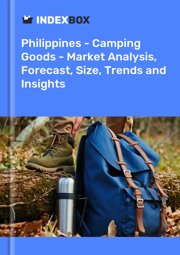 Report Philippines - Camping Goods - Market Analysis, Forecast, Size, Trends and Insights for 499$