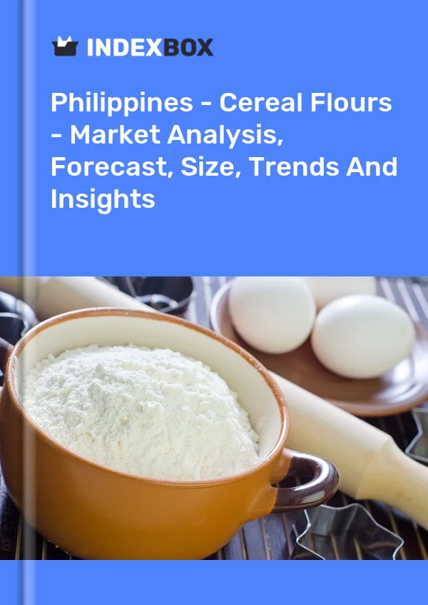 Report Philippines - Cereal Flours - Market Analysis, Forecast, Size, Trends and Insights for 499$