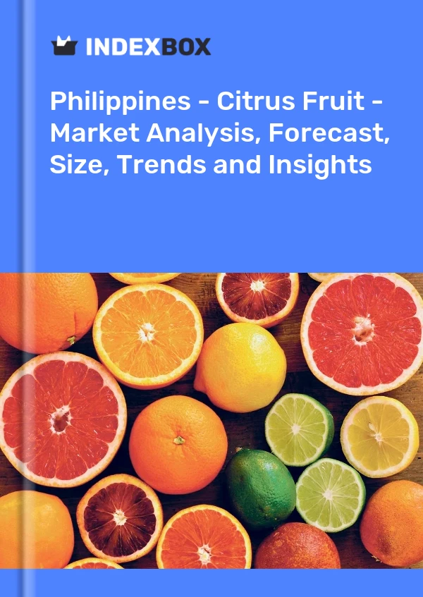 Report Philippines - Citrus Fruit - Market Analysis, Forecast, Size, Trends and Insights for 499$