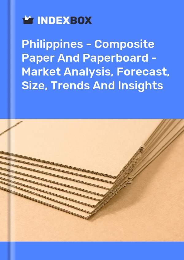 Report Philippines - Composite Paper and Paperboard - Market Analysis, Forecast, Size, Trends and Insights for 499$
