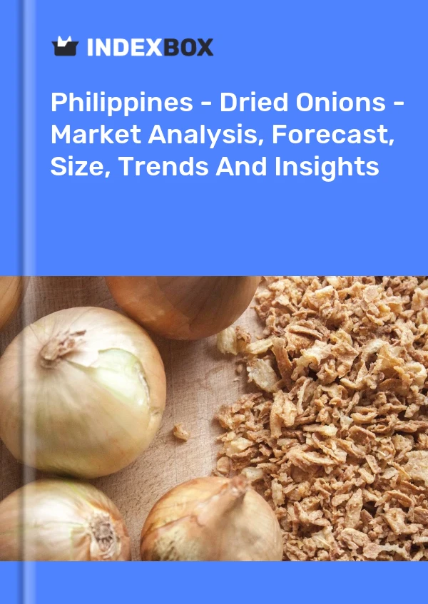 Report Philippines - Dried Onions - Market Analysis, Forecast, Size, Trends and Insights for 499$