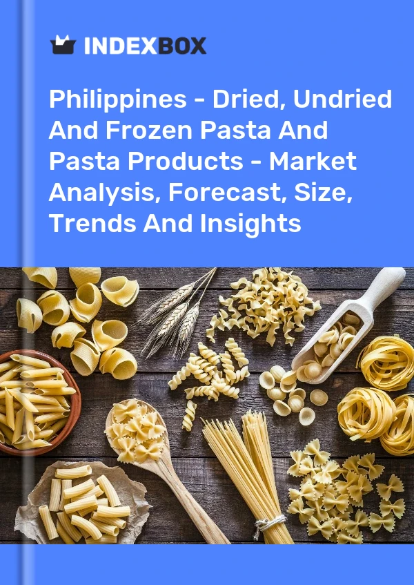 Report Philippines - Dried, Undried and Frozen Pasta and Pasta Products - Market Analysis, Forecast, Size, Trends and Insights for 499$