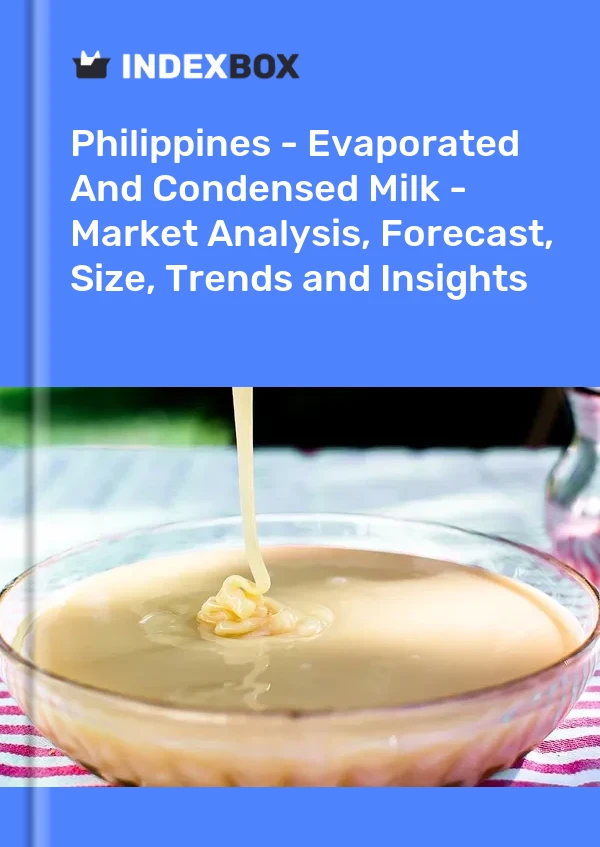 Report Philippines - Evaporated and Condensed Milk - Market Analysis, Forecast, Size, Trends and Insights for 499$