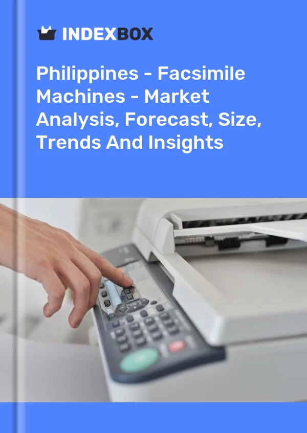 Report Philippines - Facsimile Machines - Market Analysis, Forecast, Size, Trends and Insights for 499$