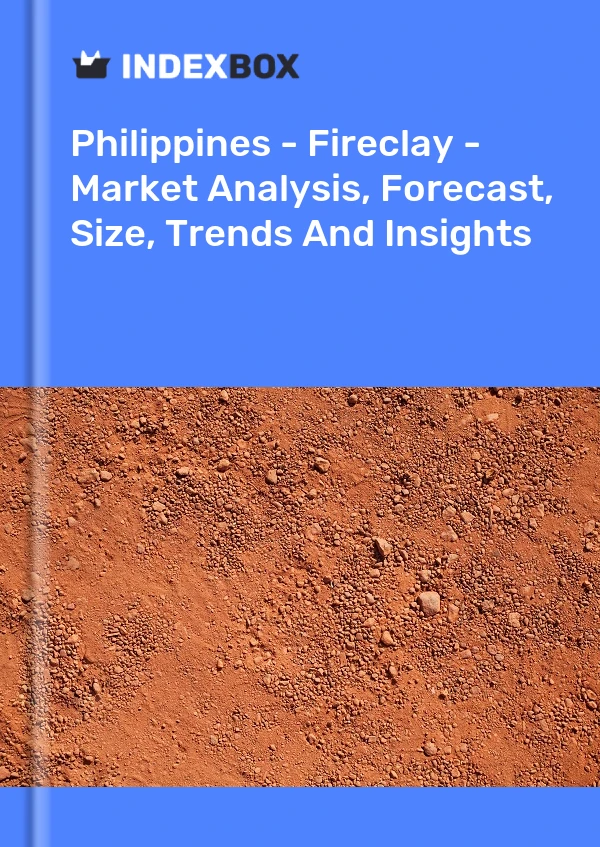 Report Philippines - Fireclay - Market Analysis, Forecast, Size, Trends and Insights for 499$