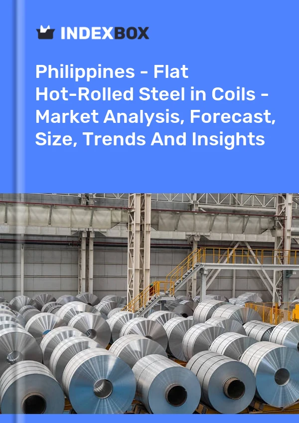 Report Philippines - Flat Hot-Rolled Steel in Coils - Market Analysis, Forecast, Size, Trends and Insights for 499$