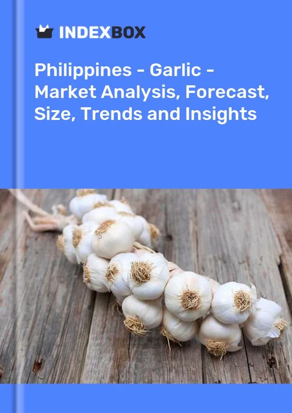 Report Philippines - Garlic - Market Analysis, Forecast, Size, Trends and Insights for 499$