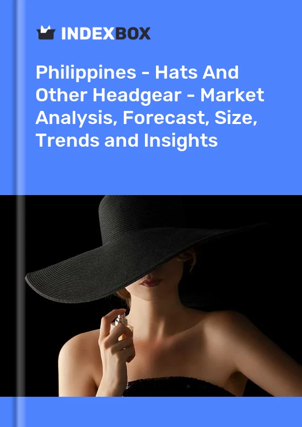 Philippines - Hats And Other Headgear - Market Analysis, Forecast, Size, Trends and Insights