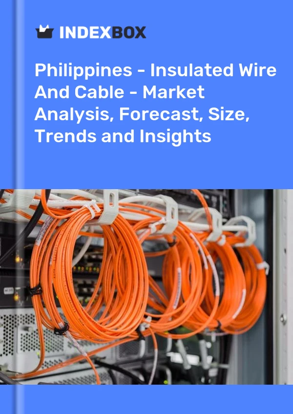Report Philippines - Insulated Wire and Cable - Market Analysis, Forecast, Size, Trends and Insights for 499$