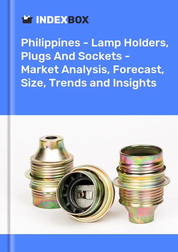 Report Philippines - Lamp Holders, Plugs and Sockets - Market Analysis, Forecast, Size, Trends and Insights for 499$