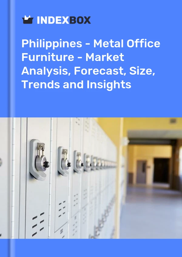 Report Philippines - Metal Office Furniture - Market Analysis, Forecast, Size, Trends and Insights for 499$
