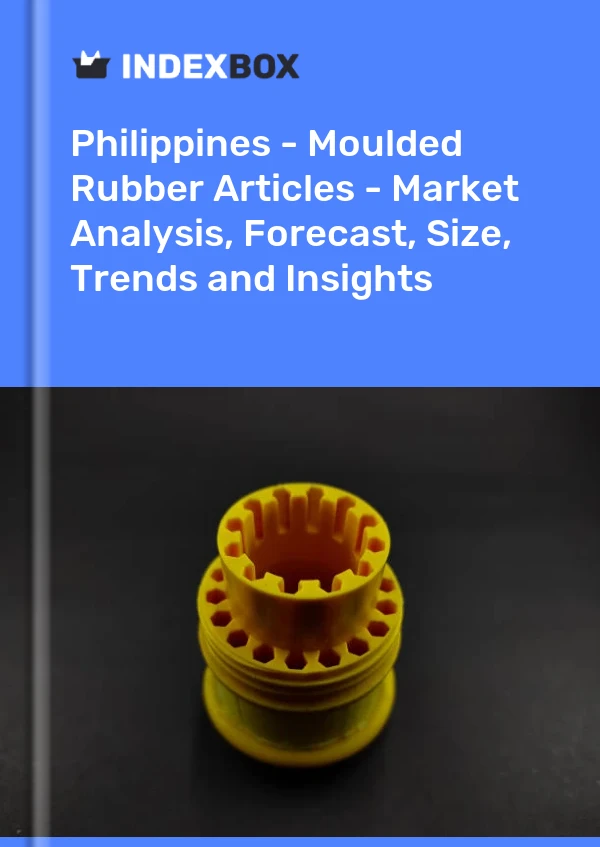 Report Philippines - Moulded Rubber Articles - Market Analysis, Forecast, Size, Trends and Insights for 499$
