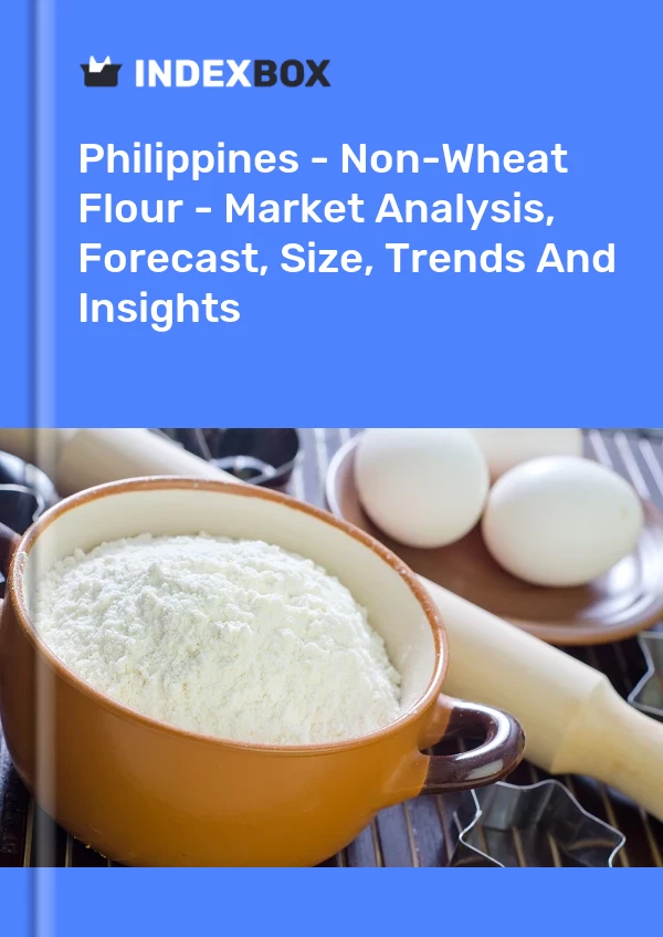 Report Philippines - Non-Wheat Flour - Market Analysis, Forecast, Size, Trends and Insights for 499$