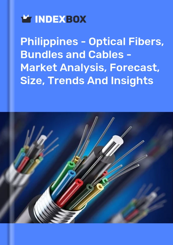 Report Philippines - Optical Fibers, Bundles and Cables - Market Analysis, Forecast, Size, Trends and Insights for 499$