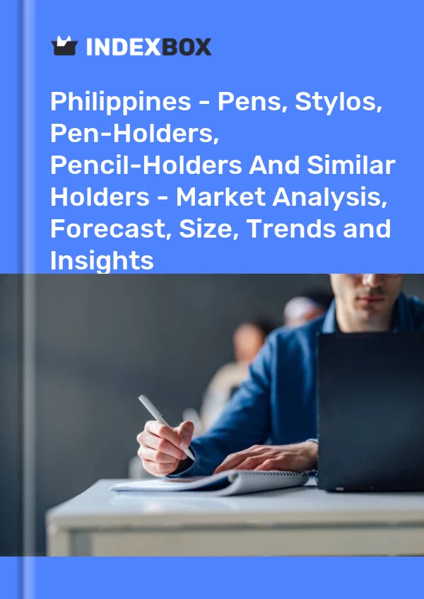 Philippines - Pens, Stylos, Pen-Holders, Pencil-Holders And Similar Holders - Market Analysis, Forecast, Size, Trends and Insights