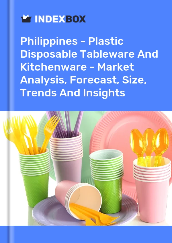 Report Philippines - Plastic Disposable Tableware and Kitchenware - Market Analysis, Forecast, Size, Trends and Insights for 499$