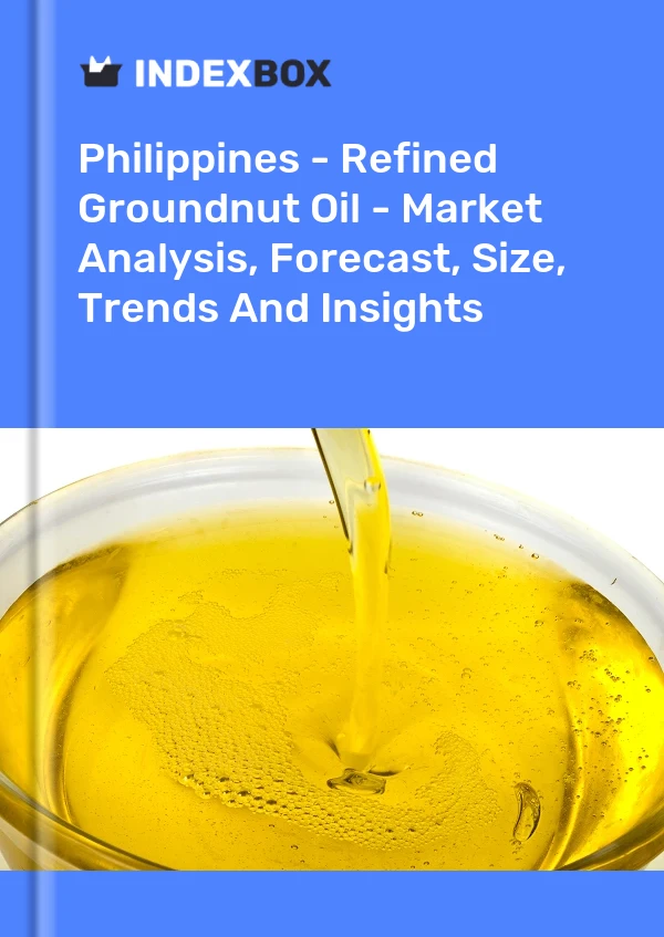 Report Philippines - Refined Groundnut Oil - Market Analysis, Forecast, Size, Trends and Insights for 499$