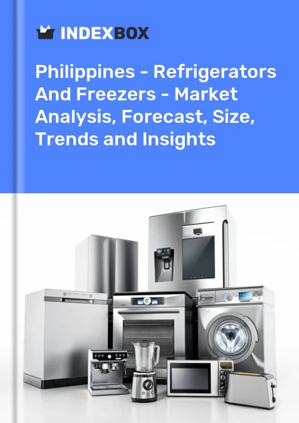 Report Philippines - Refrigerators and Freezers - Market Analysis, Forecast, Size, Trends and Insights for 499$