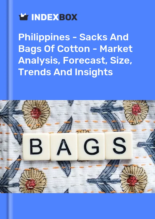 Report Philippines - Sacks and Bags of Cotton - Market Analysis, Forecast, Size, Trends and Insights for 499$