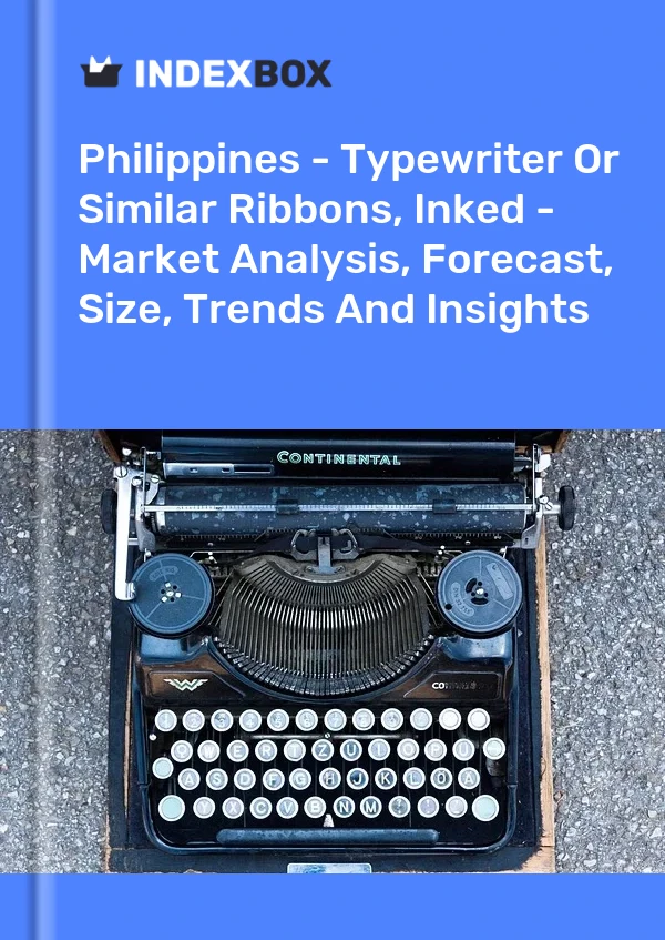 Philippines - Typewriter Or Similar Ribbons, Inked - Market Analysis, Forecast, Size, Trends And Insights