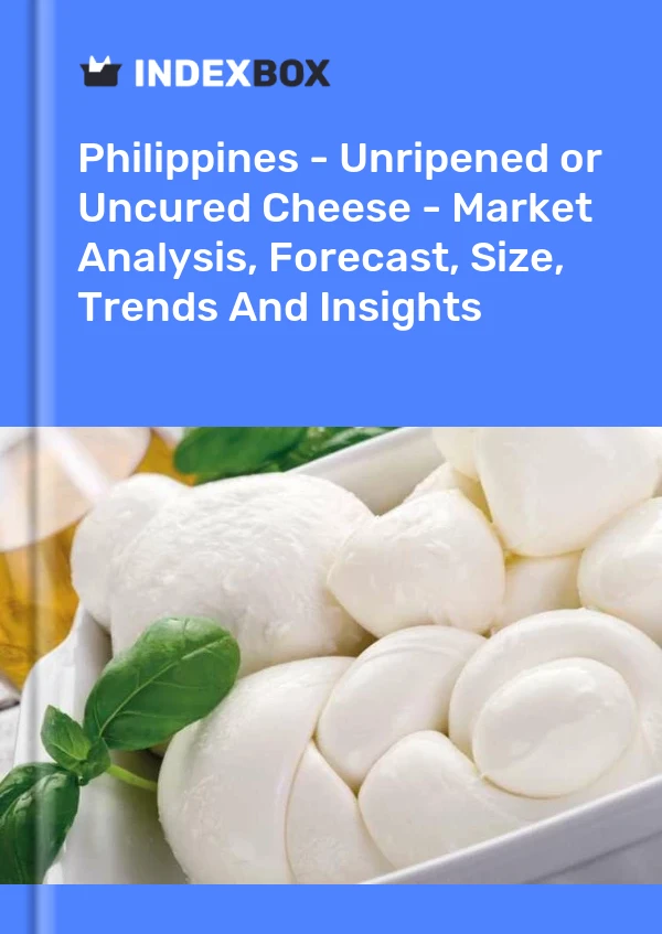 Philippines - Unripened or Uncured Cheese - Market Analysis, Forecast, Size, Trends And Insights