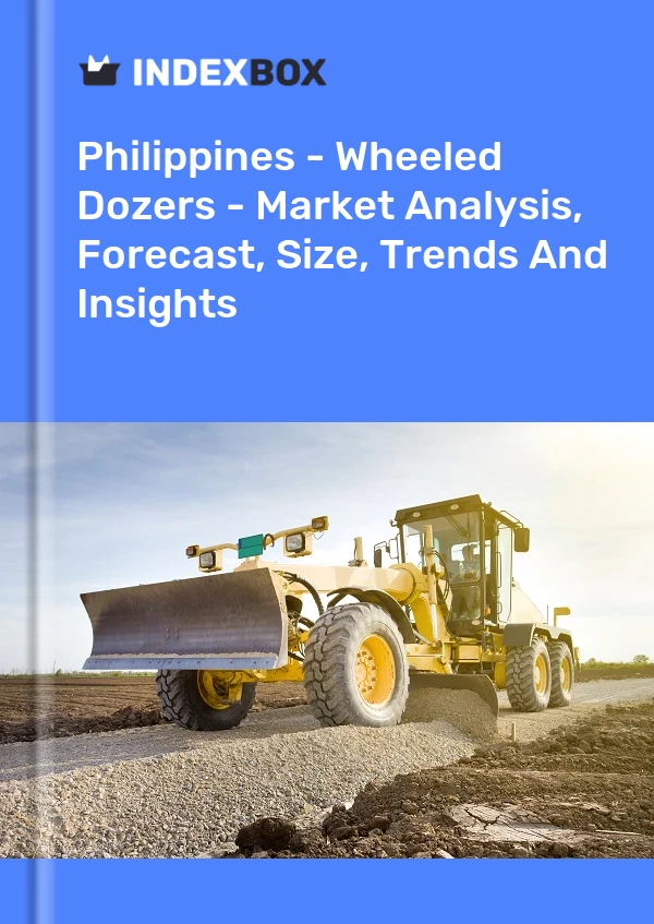 Report Philippines - Wheeled Dozers - Market Analysis, Forecast, Size, Trends and Insights for 499$
