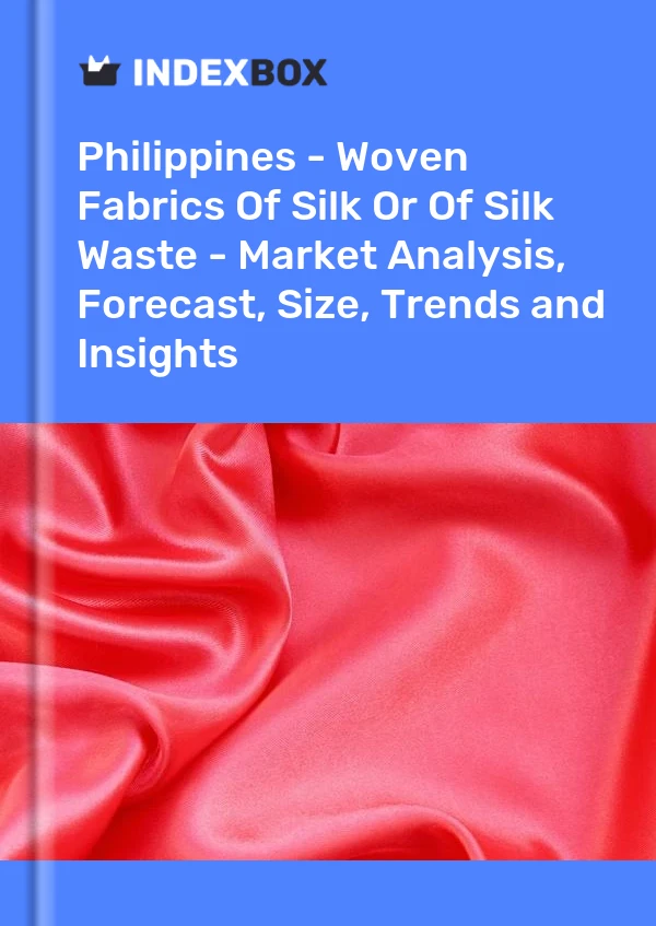 Report Philippines - Woven Fabrics of Silk or of Silk Waste - Market Analysis, Forecast, Size, Trends and Insights for 499$