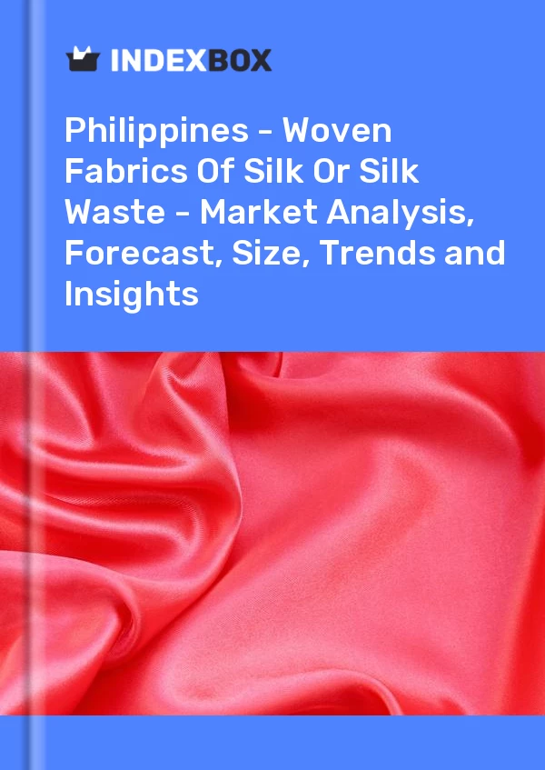 Report Philippines - Woven Fabrics of Silk or Silk Waste - Market Analysis, Forecast, Size, Trends and Insights for 499$