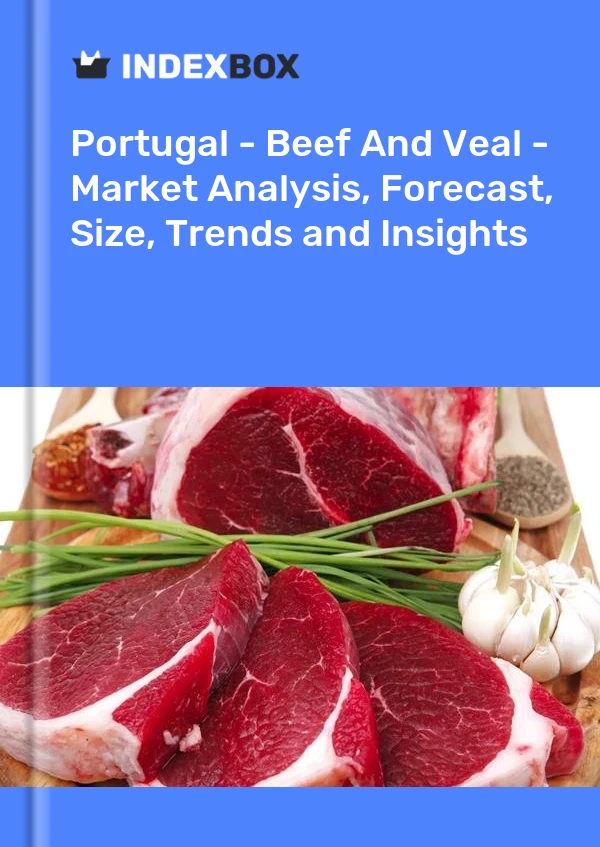 Report Portugal - Beef and Veal - Market Analysis, Forecast, Size, Trends and Insights for 499$