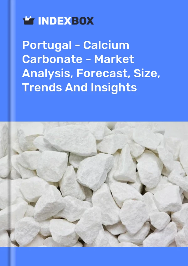 Report Portugal - Calcium Carbonate - Market Analysis, Forecast, Size, Trends and Insights for 499$