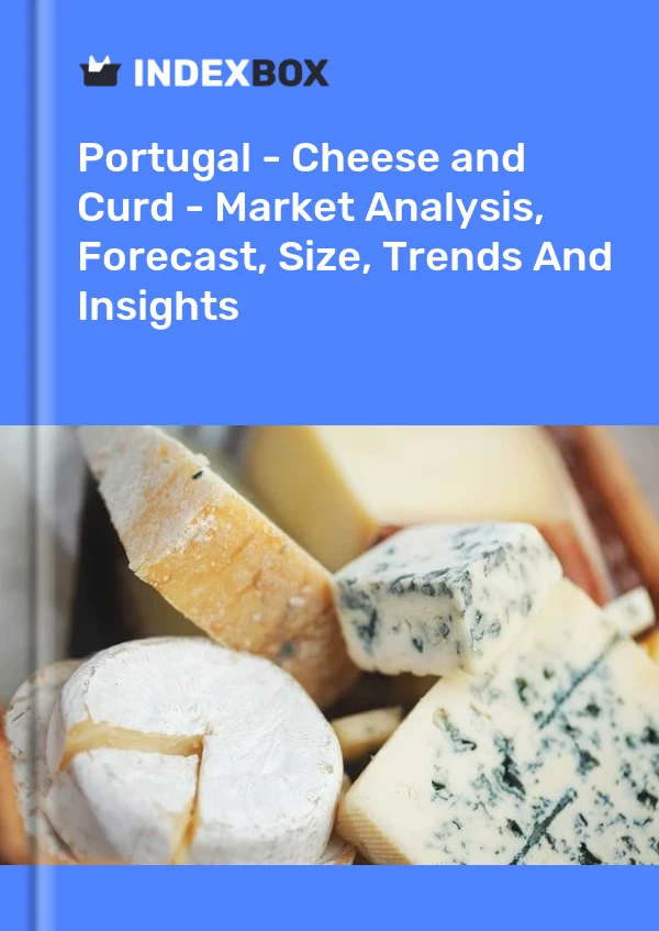 Report Portugal - Cheese and Curd - Market Analysis, Forecast, Size, Trends and Insights for 499$