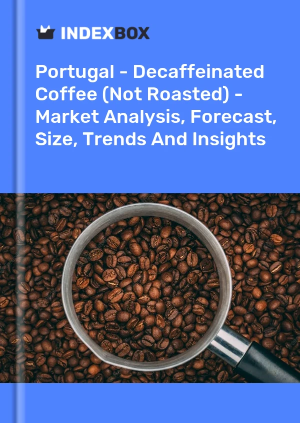 Report Portugal - Decaffeinated Coffee (Not Roasted) - Market Analysis, Forecast, Size, Trends and Insights for 499$