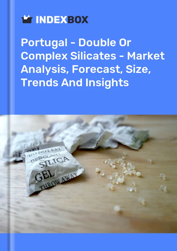 Report Portugal - Double or Complex Silicates - Market Analysis, Forecast, Size, Trends and Insights for 499$