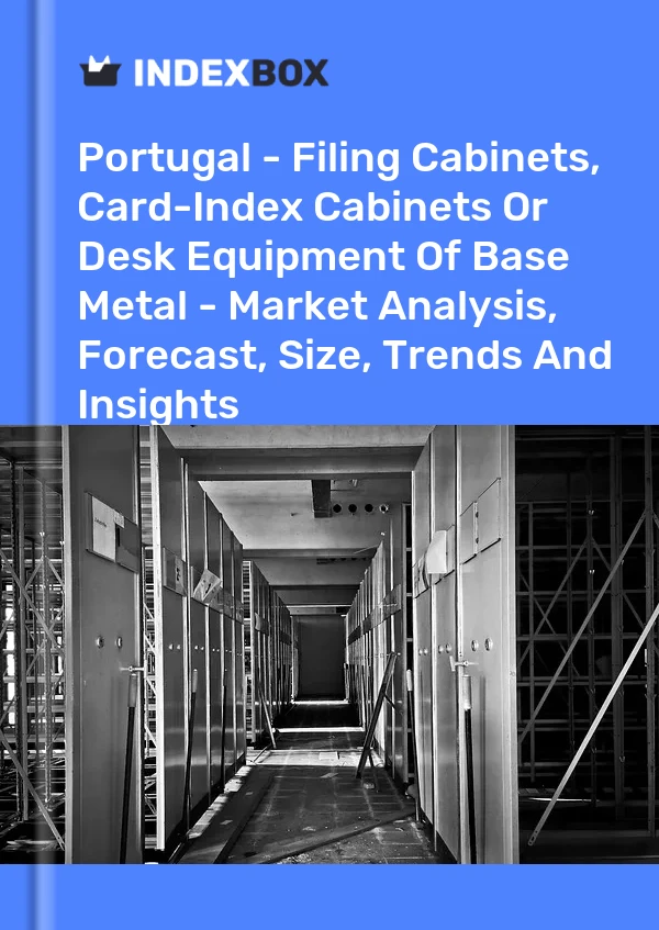 Report Portugal - Filing Cabinets, Card-Index Cabinets or Desk Equipment of Base Metal - Market Analysis, Forecast, Size, Trends and Insights for 499$