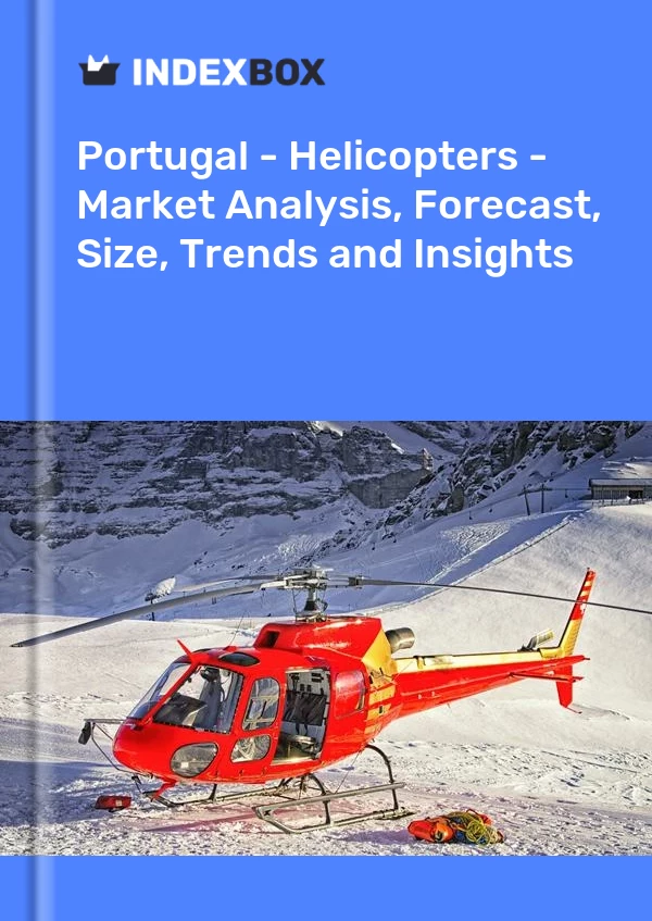 Report Portugal - Helicopters - Market Analysis, Forecast, Size, Trends and Insights for 499$