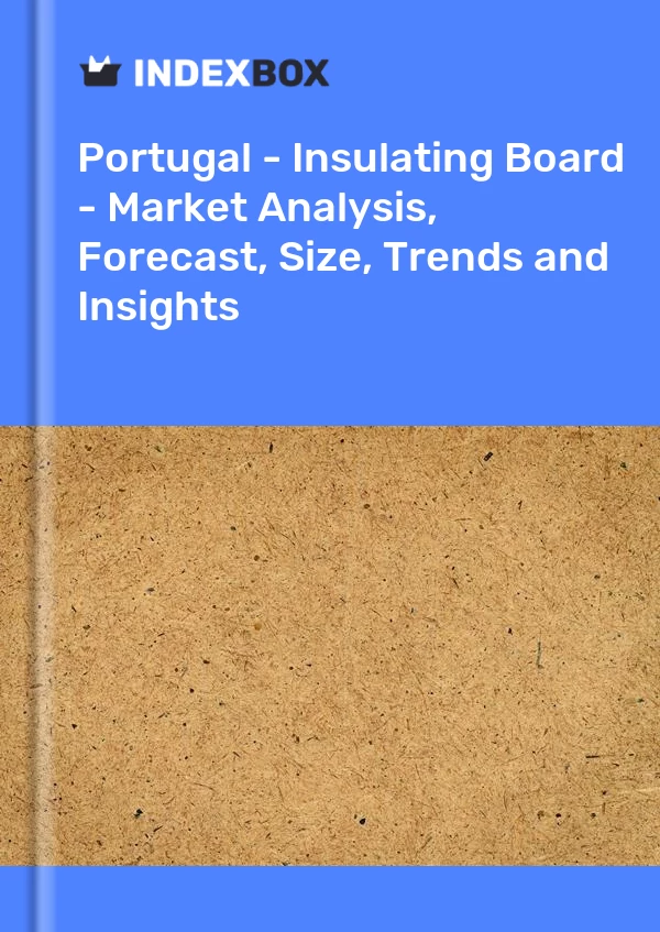 Report Portugal - Insulating Board - Market Analysis, Forecast, Size, Trends and Insights for 499$