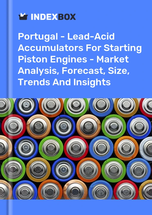 Portugal - Lead-Acid Accumulators For Starting Piston Engines - Market Analysis, Forecast, Size, Trends And Insights
