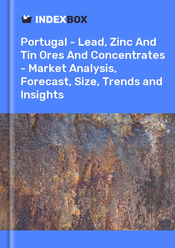 Report Portugal - Lead, Zinc and Tin Ores and Concentrates - Market Analysis, Forecast, Size, Trends and Insights for 499$