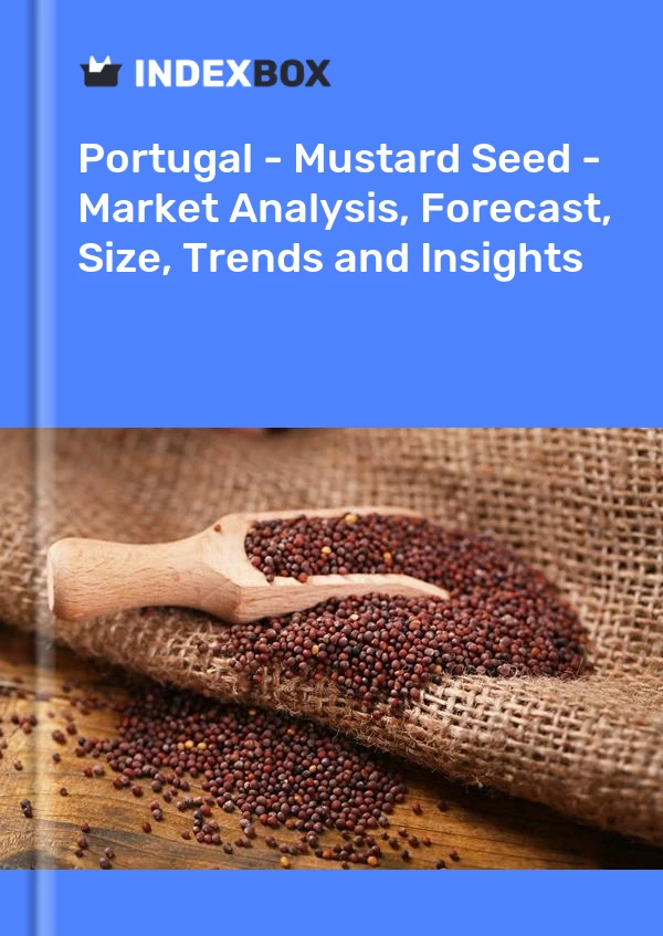 Report Portugal - Mustard Seed - Market Analysis, Forecast, Size, Trends and Insights for 499$